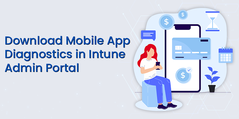 Download Mobile App Diagnostics in Intune Admin Portal - Tech24Online