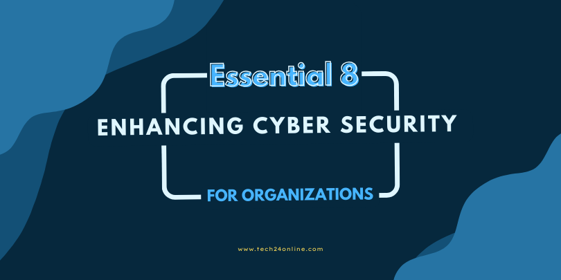 The Essential 8 Security Framework for Organizations
