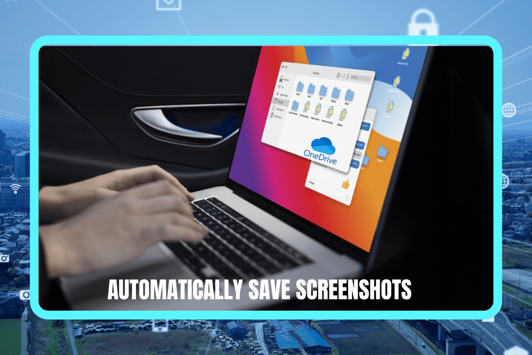 Automatically Save Screenshots to OneDrive